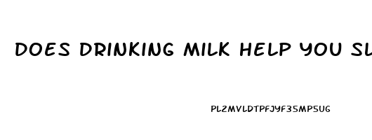 Does Drinking Milk Help You Sleep