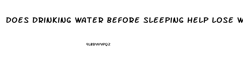 Does Drinking Water Before Sleeping Help Lose Weight