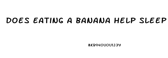 Does Eating A Banana Help Sleep