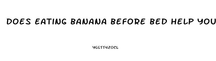 Does Eating Banana Before Bed Help You Sleep