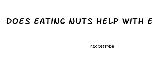 Does Eating Nuts Help With Erectile Dysfunction