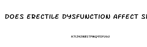 Does Erectile Dysfunction Affect Sperm Count