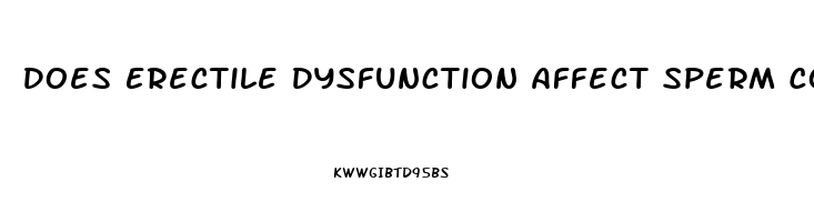 Does Erectile Dysfunction Affect Sperm Count