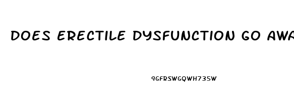 Does Erectile Dysfunction Go Away