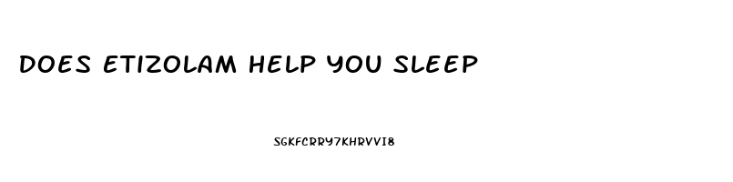 Does Etizolam Help You Sleep