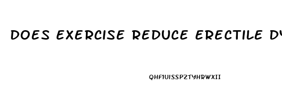 Does Exercise Reduce Erectile Dysfunction