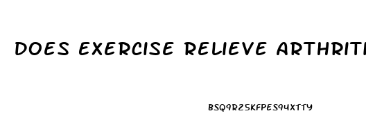 Does Exercise Relieve Arthritis Pain