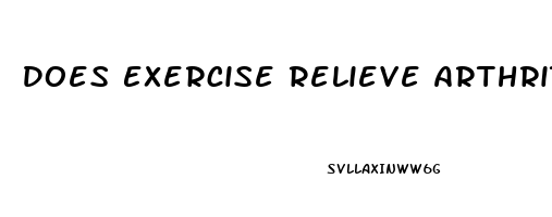 Does Exercise Relieve Arthritis Pain