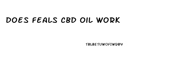 Does Feals Cbd Oil Work