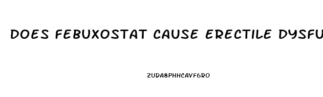 Does Febuxostat Cause Erectile Dysfunction