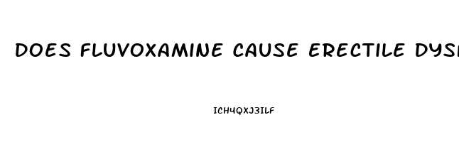 Does Fluvoxamine Cause Erectile Dysfunction