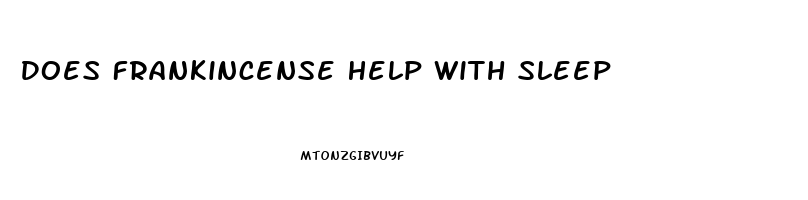 Does Frankincense Help With Sleep