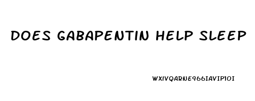 Does Gabapentin Help Sleep