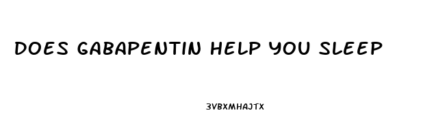 Does Gabapentin Help You Sleep