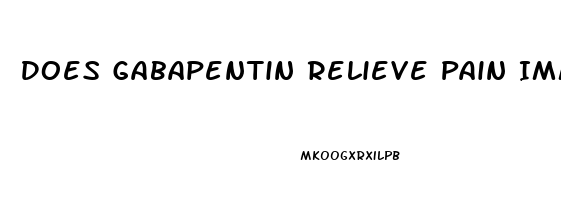 Does Gabapentin Relieve Pain Immediately