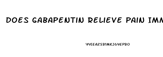 Does Gabapentin Relieve Pain Immediately