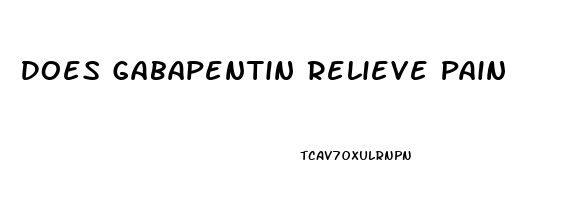 Does Gabapentin Relieve Pain