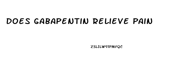 Does Gabapentin Relieve Pain