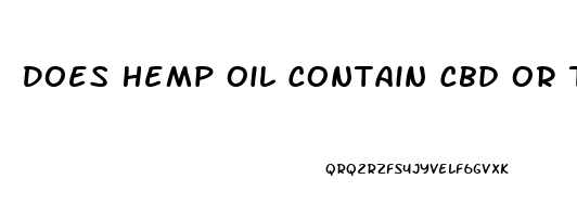 Does Hemp Oil Contain Cbd Or Thc