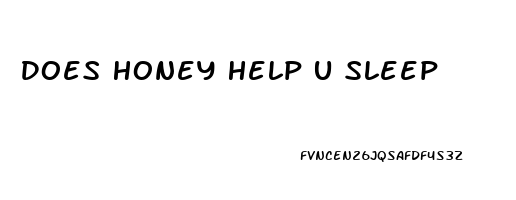 Does Honey Help U Sleep