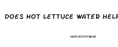 Does Hot Lettuce Water Help You Sleep