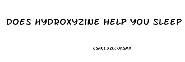 Does Hydroxyzine Help You Sleep