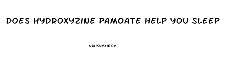 Does Hydroxyzine Pamoate Help You Sleep