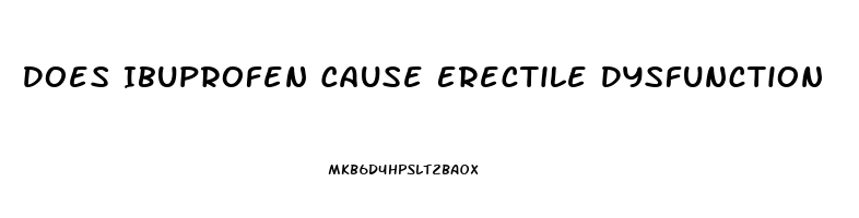 Does Ibuprofen Cause Erectile Dysfunction