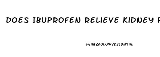 Does Ibuprofen Relieve Kidney Pain