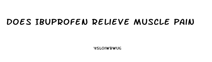 Does Ibuprofen Relieve Muscle Pain