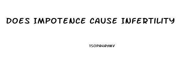 Does Impotence Cause Infertility