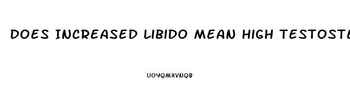 Does Increased Libido Mean High Testosterone