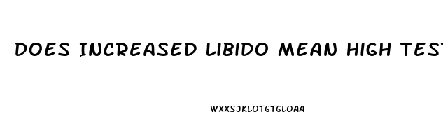 Does Increased Libido Mean High Testosterone