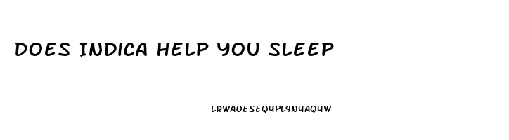 Does Indica Help You Sleep