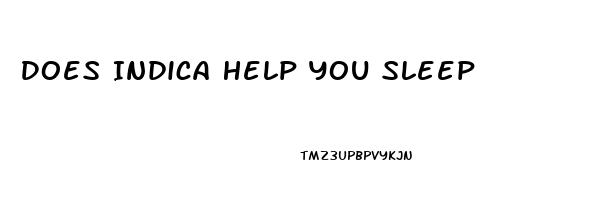 Does Indica Help You Sleep