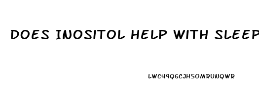 Does Inositol Help With Sleep