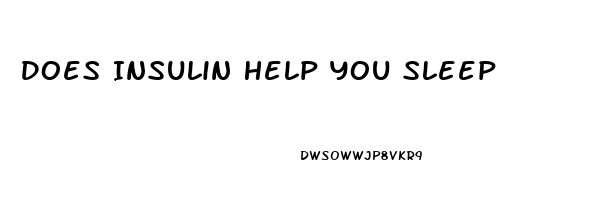 Does Insulin Help You Sleep