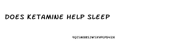 Does Ketamine Help Sleep