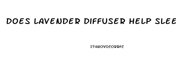 Does Lavender Diffuser Help Sleep