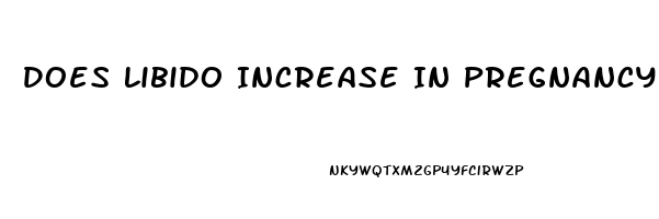 Does Libido Increase In Pregnancy