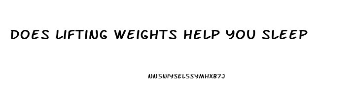 Does Lifting Weights Help You Sleep