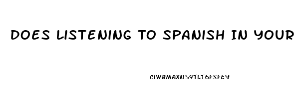 Does Listening To Spanish In Your Sleep Help