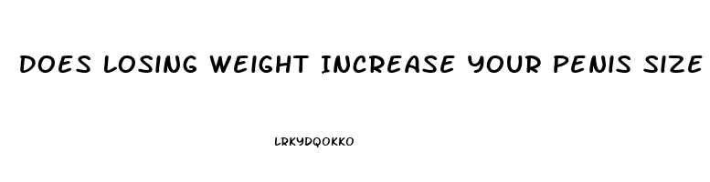 Does Losing Weight Increase Your Penis Size