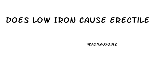 Does Low Iron Cause Erectile Dysfunction