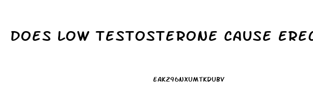 Does Low Testosterone Cause Erectile Dysfunction