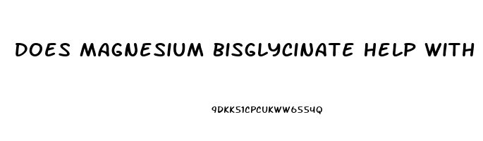 Does Magnesium Bisglycinate Help With Sleep