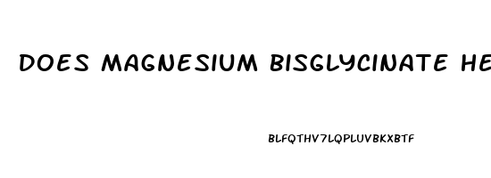 Does Magnesium Bisglycinate Help With Sleep