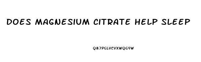 Does Magnesium Citrate Help Sleep