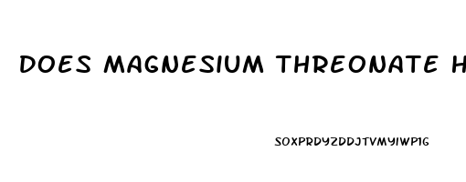 Does Magnesium Threonate Help With Sleep