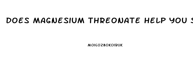 Does Magnesium Threonate Help You Sleep